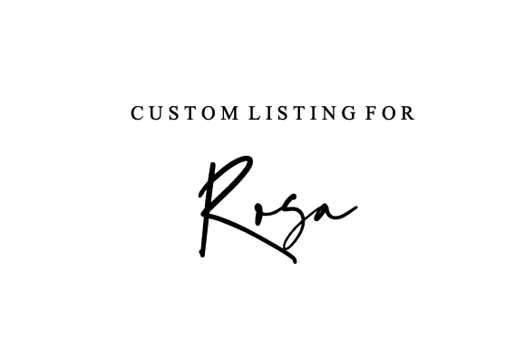 Reserved - Custom Order for Rosa